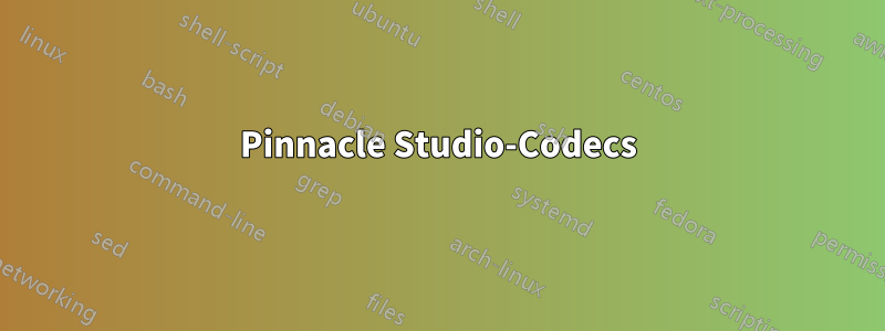 Pinnacle Studio-Codecs