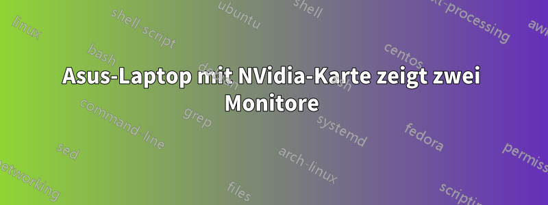 Asus-Laptop mit NVidia-Karte zeigt zwei Monitore