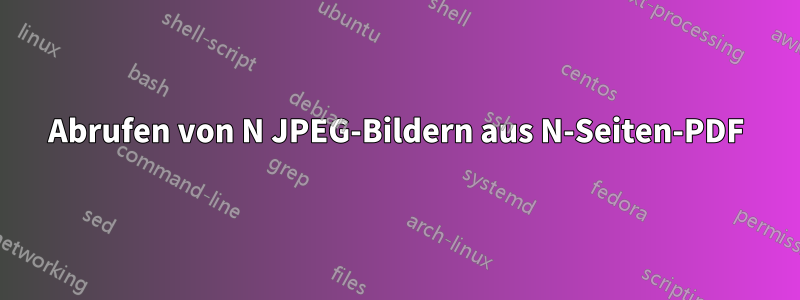 Abrufen von N JPEG-Bildern aus N-Seiten-PDF