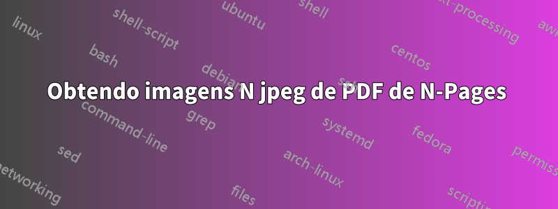 Obtendo imagens N jpeg de PDF de N-Pages