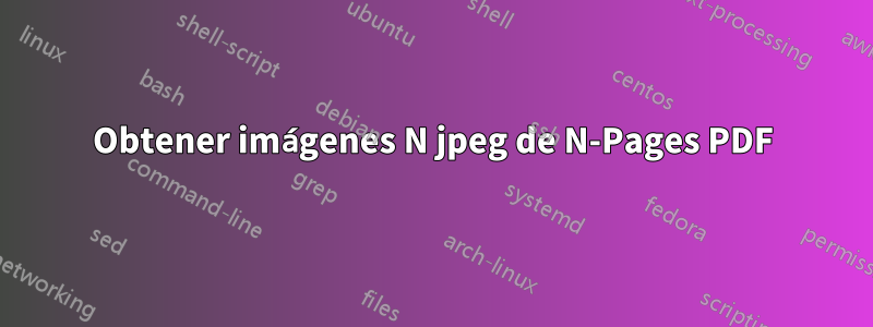 Obtener imágenes N jpeg de N-Pages PDF