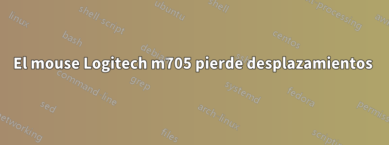 El mouse Logitech m705 pierde desplazamientos