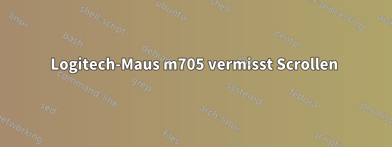 Logitech-Maus m705 vermisst Scrollen