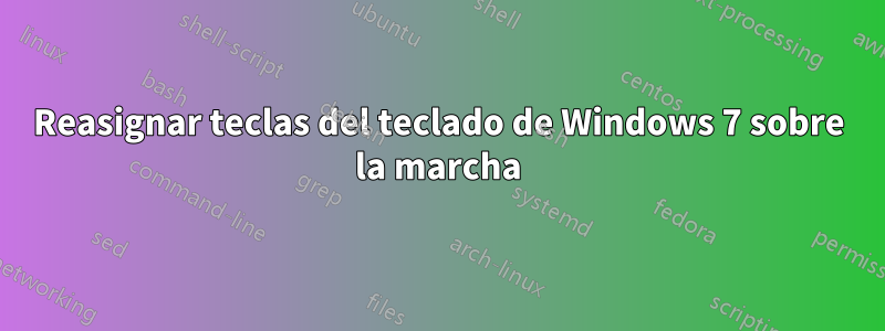 Reasignar teclas del teclado de Windows 7 sobre la marcha