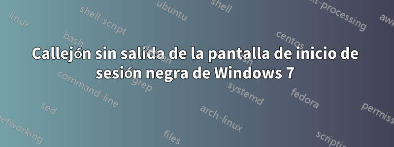 Callejón sin salida de la pantalla de inicio de sesión negra de Windows 7