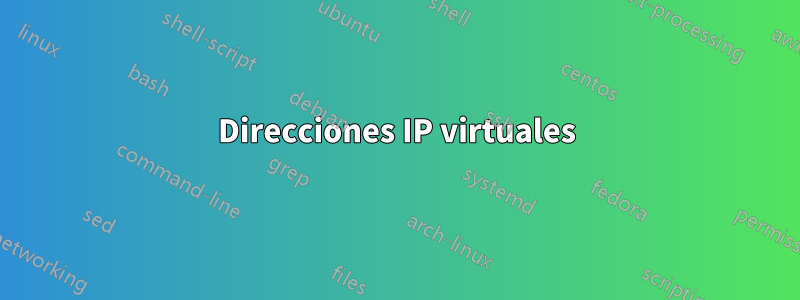 Direcciones IP virtuales