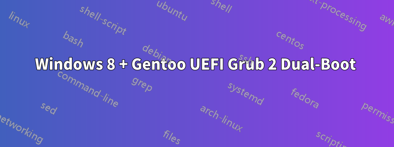 Windows 8 + Gentoo UEFI Grub 2 Dual-Boot