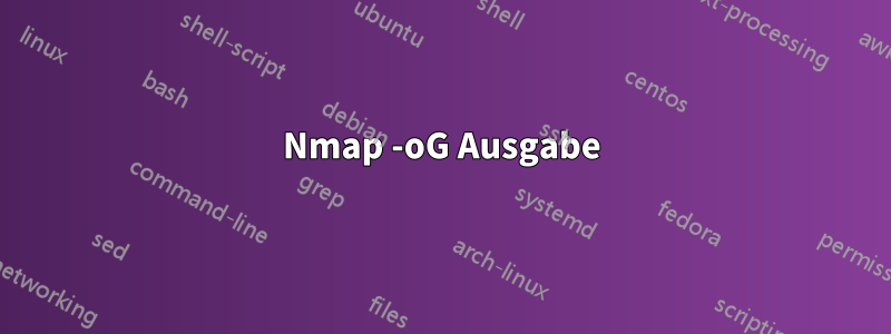 Nmap -oG Ausgabe