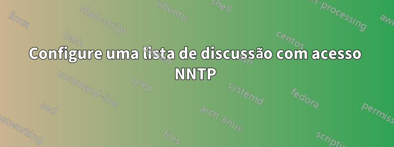 Configure uma lista de discussão com acesso NNTP