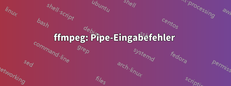 ffmpeg: Pipe-Eingabefehler