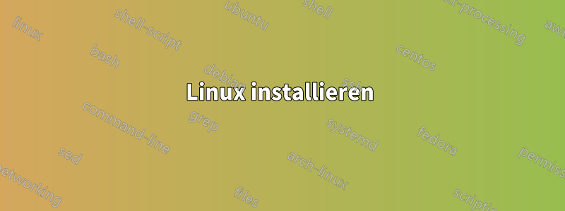 Linux installieren