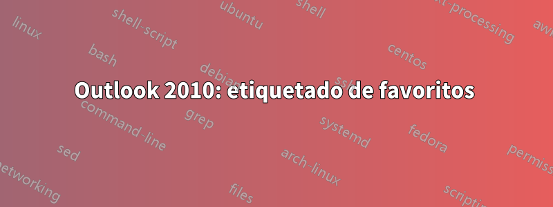 Outlook 2010: etiquetado de favoritos