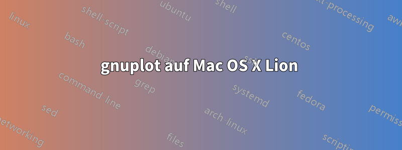 gnuplot auf Mac OS X Lion