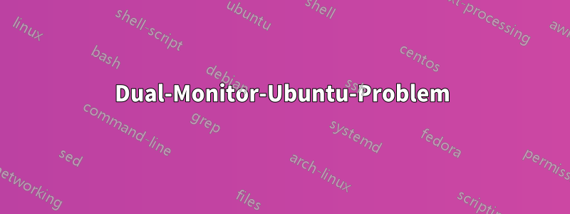 Dual-Monitor-Ubuntu-Problem