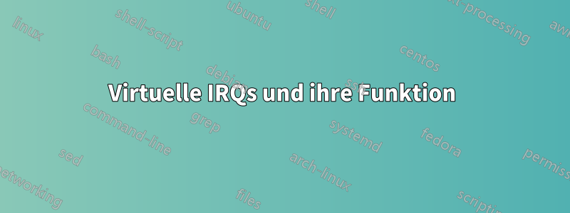 Virtuelle IRQs und ihre Funktion