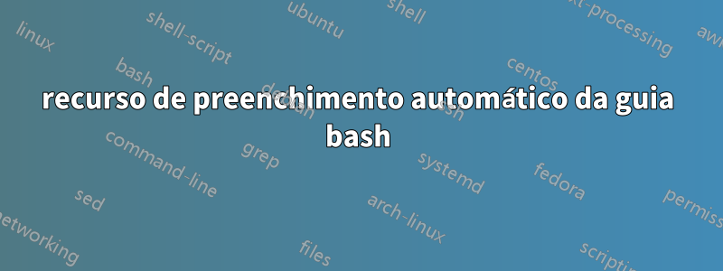 recurso de preenchimento automático da guia bash