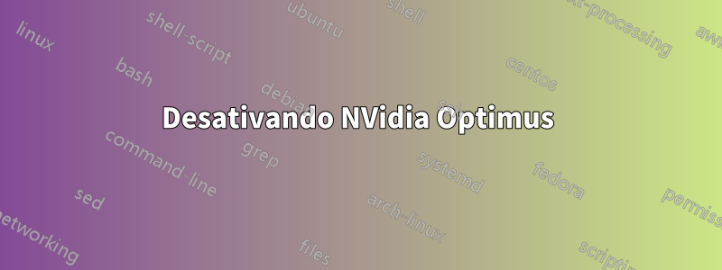 Desativando NVidia Optimus