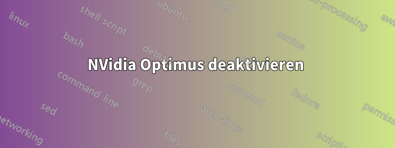 NVidia Optimus deaktivieren