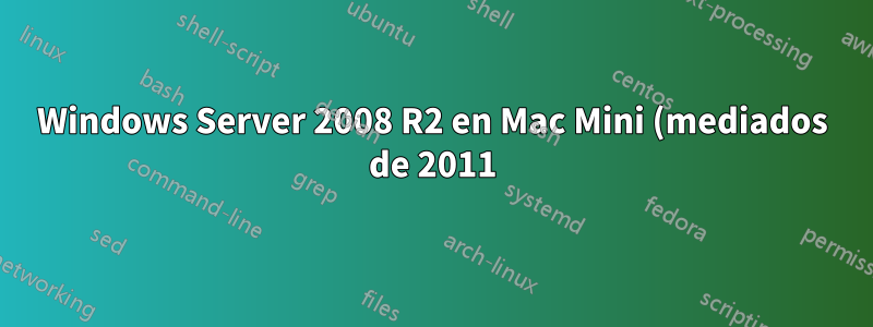 Windows Server 2008 R2 en Mac Mini (mediados de 2011): muchos errores después de la instalación
