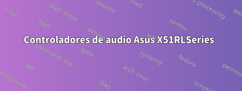 Controladores de audio Asus X51RLSeries 