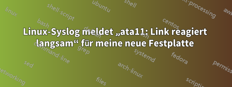 Linux-Syslog meldet „ata11: Link reagiert langsam“ für meine neue Festplatte