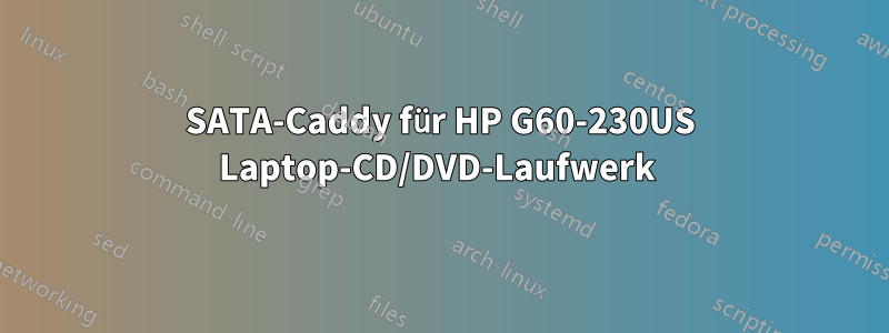 SATA-Caddy für HP G60-230US Laptop-CD/DVD-Laufwerk 