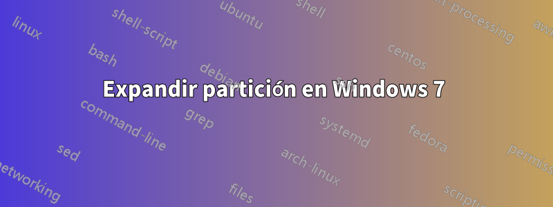 Expandir partición en Windows 7