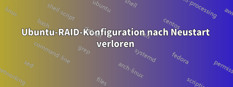 Ubuntu-RAID-Konfiguration nach Neustart verloren