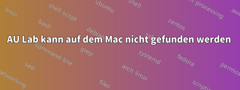 AU Lab kann auf dem Mac nicht gefunden werden