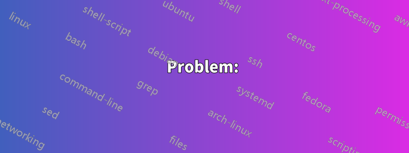 Problem: