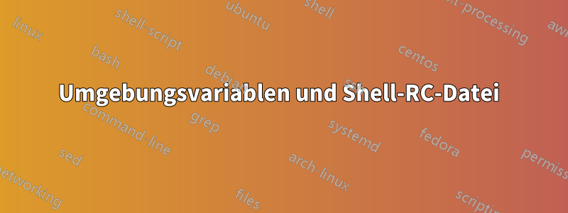 Umgebungsvariablen und Shell-RC-Datei