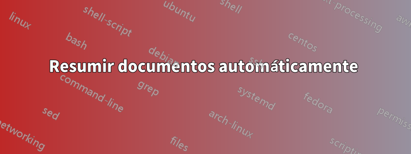 Resumir documentos automáticamente