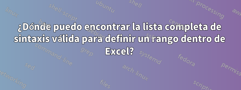 ¿Dónde puedo encontrar la lista completa de sintaxis válida para definir un rango dentro de Excel?