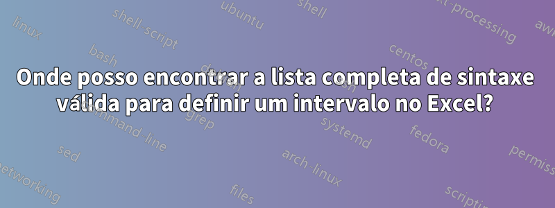 Onde posso encontrar a lista completa de sintaxe válida para definir um intervalo no Excel?