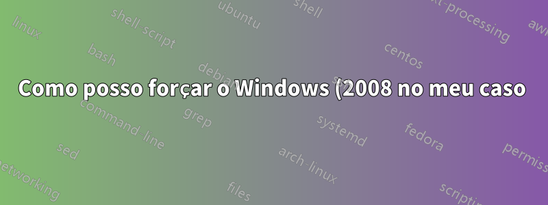 Como posso forçar o Windows (2008 no meu caso) a recarregar a pasta de fontes?