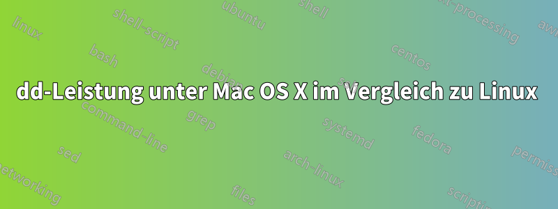 dd-Leistung unter Mac OS X im Vergleich zu Linux