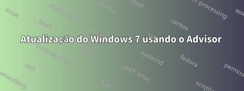 Atualização do Windows 7 usando o Advisor