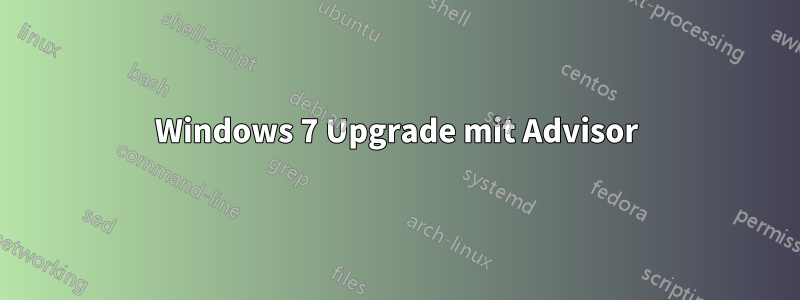 Windows 7 Upgrade mit Advisor