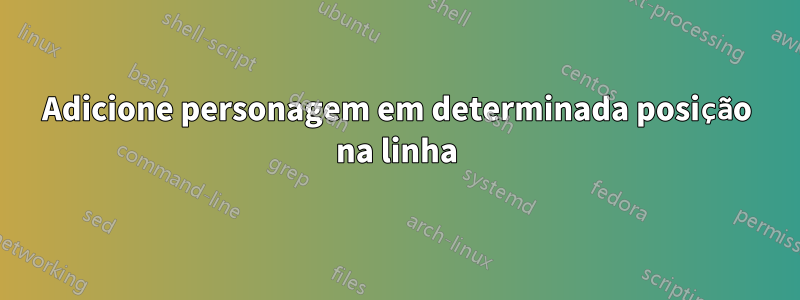 Adicione personagem em determinada posição na linha