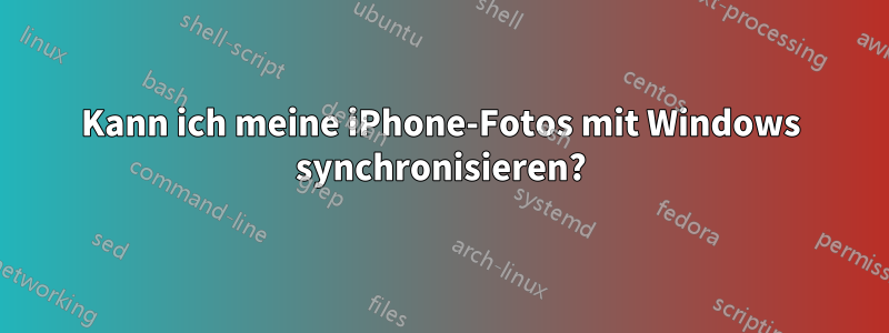 Kann ich meine iPhone-Fotos mit Windows synchronisieren?