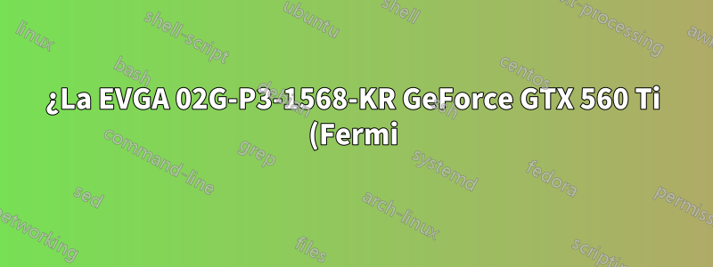 ¿La EVGA 02G-P3-1568-KR GeForce GTX 560 Ti (Fermi) admite 3 monitores?