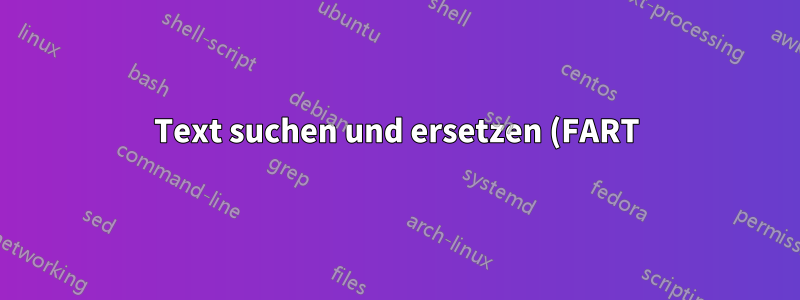 Text suchen und ersetzen (FART): 0 Vorkommen ersetzt