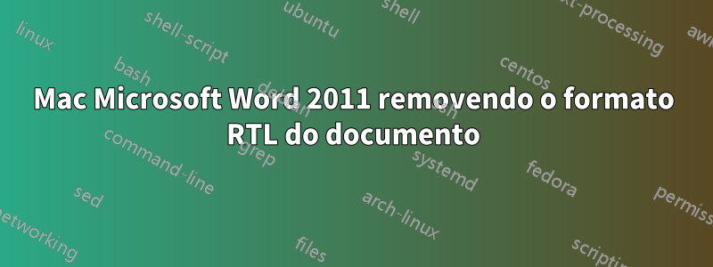 Mac Microsoft Word 2011 removendo o formato RTL do documento