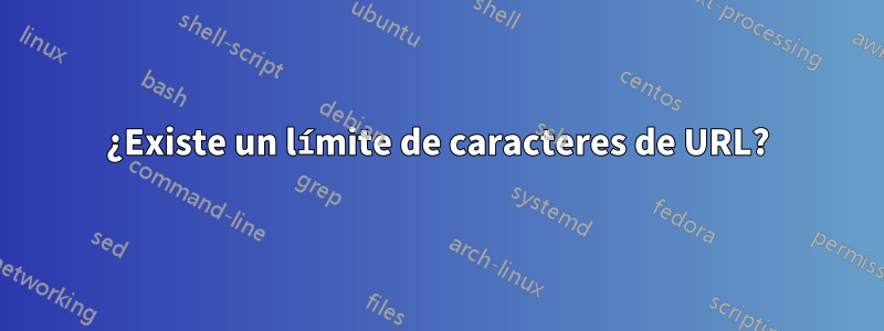 ¿Existe un límite de caracteres de URL?