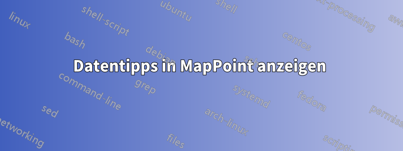 Datentipps in MapPoint anzeigen