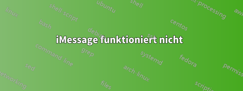 iMessage funktioniert nicht 