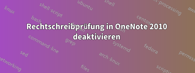 Rechtschreibprüfung in OneNote 2010 deaktivieren