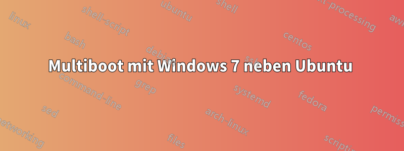 Multiboot mit Windows 7 neben Ubuntu