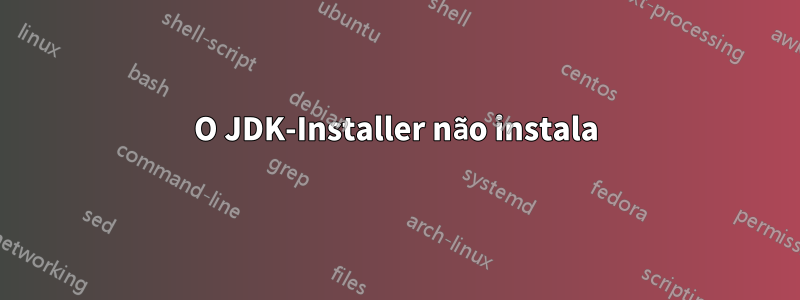 O JDK-Installer não instala