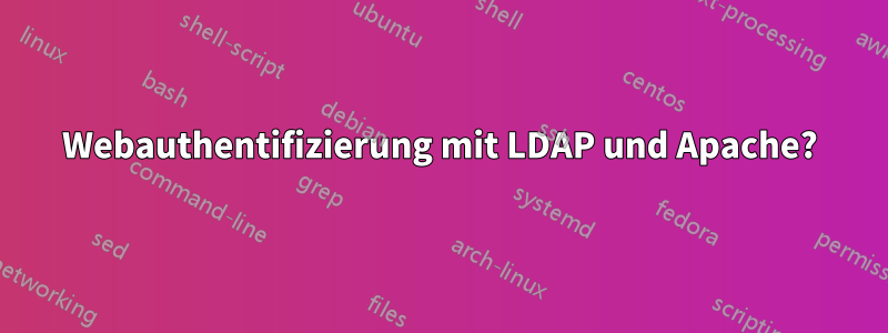 Webauthentifizierung mit LDAP und Apache?